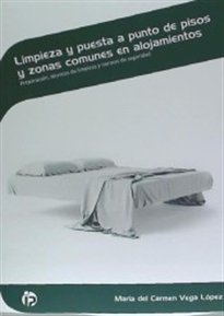 Limpieza y puesta a punto de pisos y zonas comunes en alojamientos: Preparación, técnicas de limpieza y normas de seguridad (Hostelería y turismo)