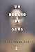 Un regard de sang: traduit...