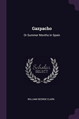 Preisvergleich Produktbild Gazpacho: Or Summer Months in Spain