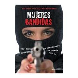 Mujeres Bandidas/ Bandit Women