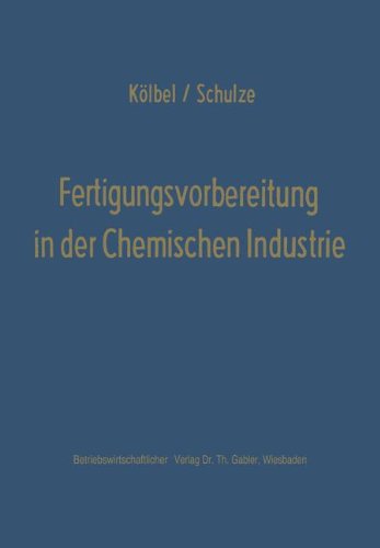 Fertigungsvorbereitung in der Chemischen Industrie (German Edition)