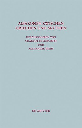 Amazonen zwischen Griechen und Skythen (Beitr GE Zur Altertumskunde)