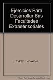 Ejercicios Para Desarrollar Sus Facultades Extrasensoriales/E.S.P. Exercises by 