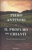 Image de Il profumo del Chianti. Storia di una famiglia di vinattieri