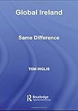 Global Ireland: Same Difference (Globalizing Regions) by 