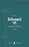Edward VI (Penguin Monarchs): The Last Boy King (English Edition) by 