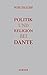 Produktbild Politik und Religion bei Dante: Band I Eine Studie zur Monarchia