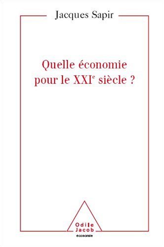 Quelle économie pour le XXIe siècle ? Quelle économie pour le XXIe siècle ?