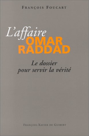 L'affaire Omar Raddad : Le dossier pour servir la vérité