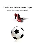 Image de The Dancer and the Soccer Player (English Edition)