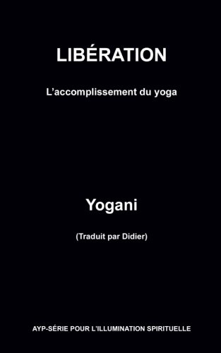 Télécharger LIBÉRATION – L’accomplissement du yoga Livre eBook France