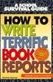 How to Write Terrific Book Reports (School Survival Guide) by 