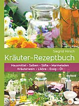 Download Kräuter-Rezeptbuch: Hausmittel & Salben, Säfte & Marmeladen, Kräuterwein & Liköre, Essig & Öl Download Kräuter-Rezeptbuch: Hausmittel & Salben, Säfte & Marmeladen, Kräuterwein & Liköre, Essig & Öl