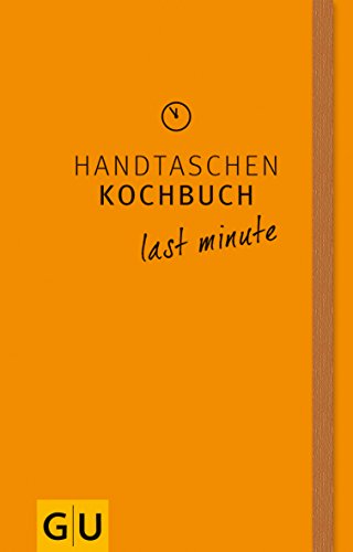 Download Handtaschenkochbuch last minute (GU Themenkochbuch) Download Handtaschenkochbuch last minute (GU Themenkochbuch)