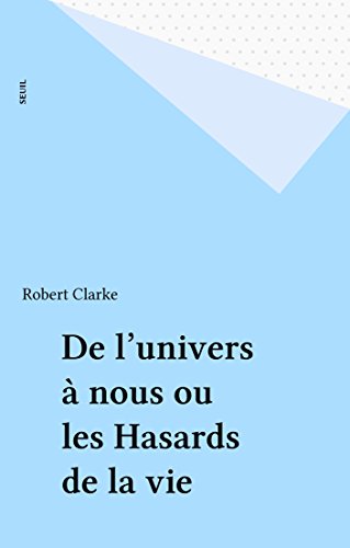 Download De l'univers à nous ou les Hasards de la vie Download De l'univers à nous ou les Hasards de la vie