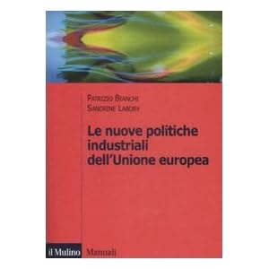 Le nuove politiche industriali dell'Unione Europea Le nuove politiche industriali dell'Unione Europea