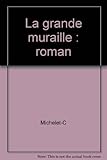 La grande muraille : roman