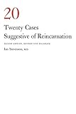 Twenty Cases Suggestive of Reincarnation by 