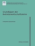 Grundlagen der Betriebswirtschaftslehre: Kompaktes Basiswissen by