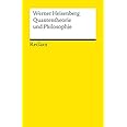 Quantentheorie und Philosophie: Vorlesungen und Aufsätze (Reclams Universal-Bibliothek)