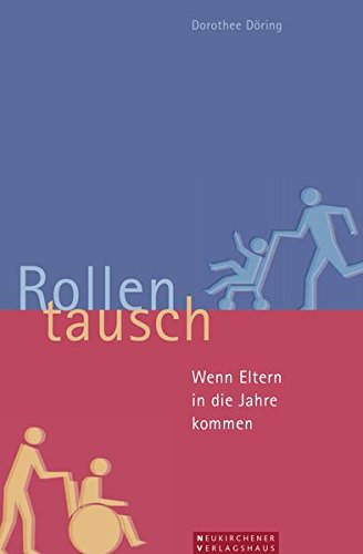 Download Rollentausch: Wenn Eltern in die Jahre kommen Download Rollentausch: Wenn Eltern in die Jahre kommen