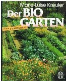 Download Der BioGarten. Der praktische Ratgeber für den naturgemäßen Anbau von Gemüse, Obst und Blumen