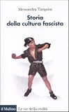 STORIA DELLA CULTURA FASCISTA