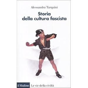 STORIA DELLA CULTURA FASCISTA STORIA DELLA CULTURA FASCISTA