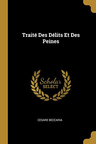 Traité Des Délits Et Des Peines en ligne Traité Des Délits Et Des Peines en ligne