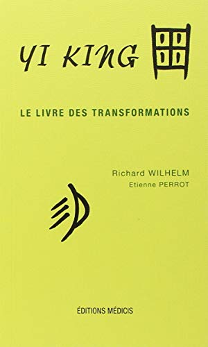 Télécharger Yi King, le livre des transformations, 2 parties : Le Texte - Les Matériaux Gratuit