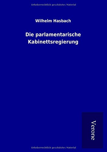 Die parlamentarische Kabinettsregierung