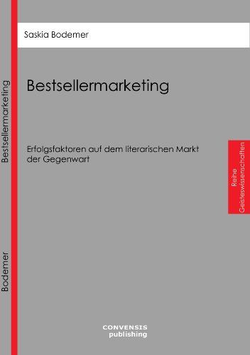 Bestsellermarketing: Erfolgsfaktoren auf dem literarischen Markt der Gegenward. Süskind - Schlink - Kehlmann (Geisteswissenschaften)