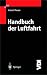 Handbuch der Luftfahrt (VDI-Buch) by