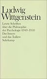 Letzte Schriften über die Philosophie der Psychologie: Das Innere und das Äußere 1949-1951 by 