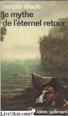 Le mythe de l'éternel retour Le mythe de l'éternel retour