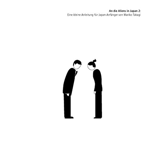An die Aliens in Japan 2: Eine kleine Anleitung für Japan-Anfänger