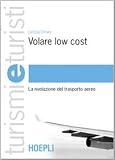 Image de Volare low cost. La rivoluzione del trasporto aereo