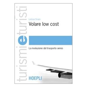 Volare low cost. La rivoluzione del trasporto aereo
