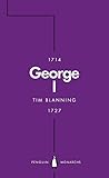 George I (Penguin Monarchs): The Lucky King by