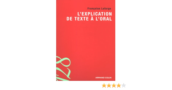 Amazon Fr L Explication De Texte A L Oral Lafarge Francoise Livres
