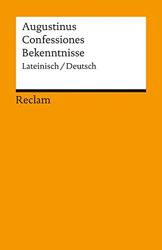 Download Confessiones / Bekenntnisse: Lateinisch/Deutsch (Reclams Universal-Bibliothek) Download Confessiones / Bekenntnisse: Lateinisch/Deutsch (Reclams Universal-Bibliothek)