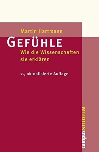 Preisvergleich Produktbild Gefühle: Wie die Wissenschaften sie erklären (Campus »Studium«)