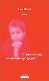Sans images, le monde est sourd.
