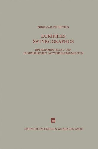 Euripides Satyrographos (Beiträge zur Altertumskunde)