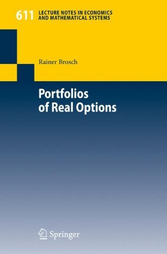 Portfolios of Real Options (Lecture Notes in Economics and Mathematical Systems) by Rainer Brosch (2009-02-22)