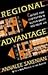 Regional Advantage: Culture and Competition in Silicon Valley and Route 128 by AnnaLee Saxenian