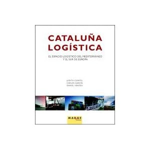Cataluña logística: El espacio logístico del Mediterraneo y el Sur de Europa