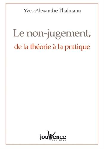 Download Le non-jugement, de la théorie à la pratique Download Le non-jugement, de la théorie à la pratique