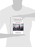 Image de What's the Use of Economics?: Teaching the Dismal Science After the Crisis
