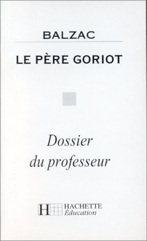 Download Le Père Goriot de Balzac (dossier du professeur) Download Le Père Goriot de Balzac (dossier du professeur)